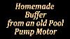 Homemade Buffer From An Old Pool Pump Motor