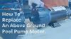 How To Replace An Above Ground Pool Pump Motor